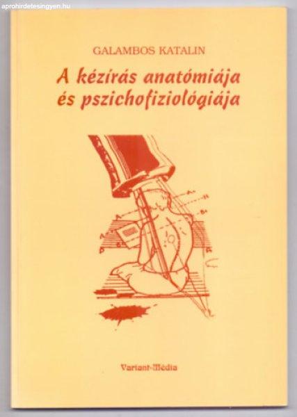 A kézírás anatómiája és pszichofiziológiája - Galambos Katalin