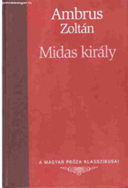 Midas király (A Magyar Próza Klasszikusai 17.) - Ambrus Zoltán