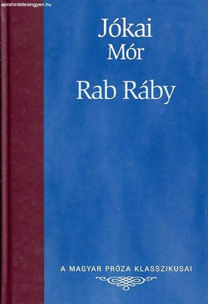 Rab Ráby (A magyar próza klasszikusai 14.) - Jókai Mór