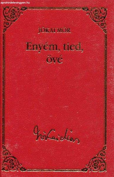 Enyém, tiéd, övé - Jókai Mór