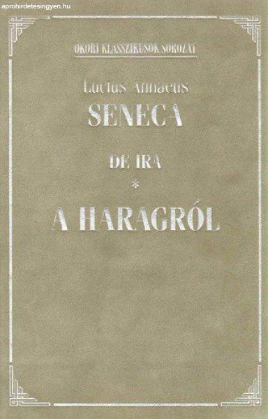Lucius Annaeus Seneca: De Ira / A haragról Antikvár a védőfólia sérült