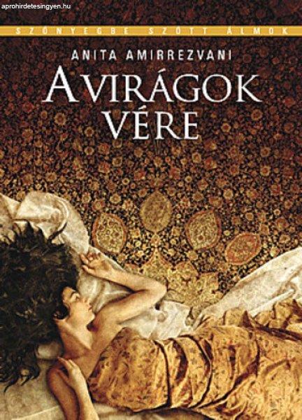 Anita Amirrezvani: A virágok vére Antikvár