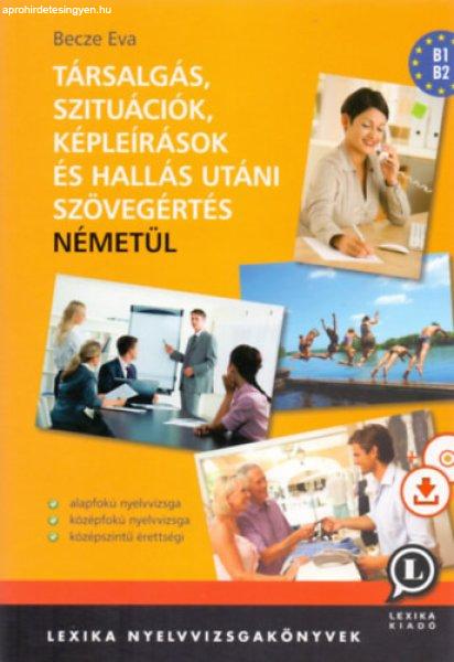 Társalgás, szituációk, képleírások és hallás utáni szövegértés
németül - Becze Éva