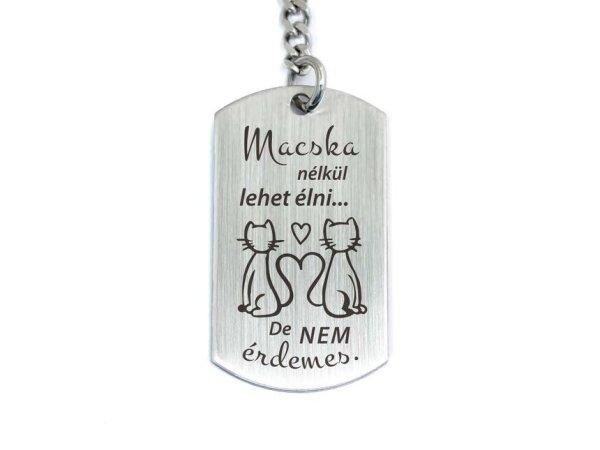 Macska nélkül lehet élni acél medálos kulcstartó