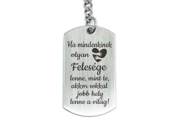 Olyan Felesége lenne acél medálos kulcstartó
