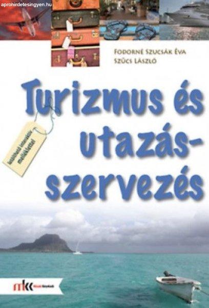 Turizmus és utazásszervezés - Szűcs László, Fodorné Szucsák Éva