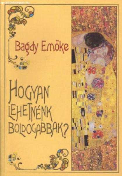 Hogyan lehetnénk boldogabbak? - Bagdy Emőke