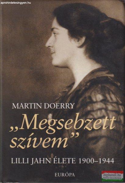 Martin Doerry - "Megsebzett szívem" - Lilli Jahn élete 1900-1944