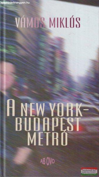 Vámos Miklós - A New York-Budapest metró