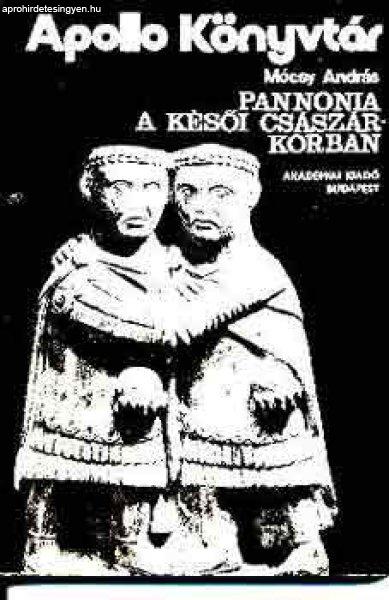 Pannónia a késői császárkorban - Mócsy András