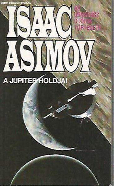 A Jupiter holdjai (Az Űrvadász ötödik története) - Isaac Asimov