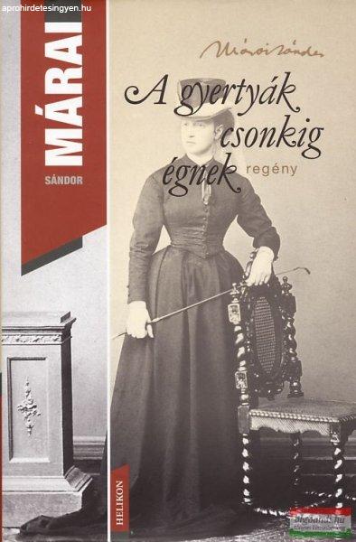Márai Sándor - A gyertyák csonkig égnek