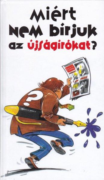 Miért nem bírjuk az újságírókat? Antikvár