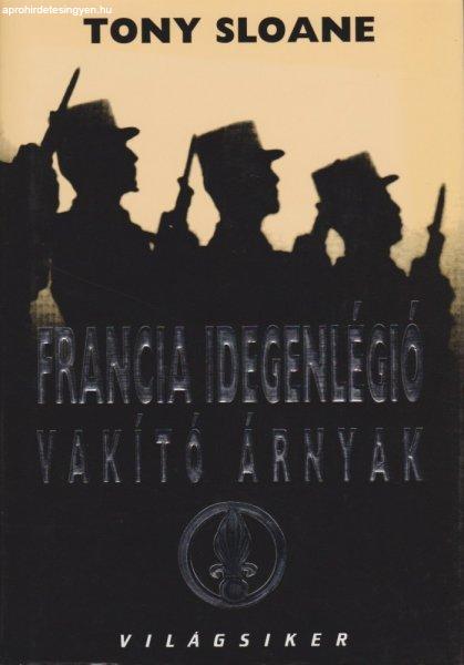 Tony Sloane: Francia idegenlégió ANTIKVÁR