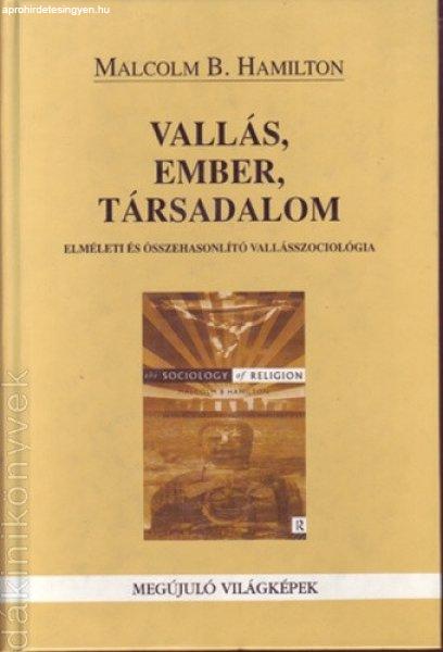 MALCOLM B. HAMILTON:VALLÁS,EMBER, TÁRSADALOM ANTIKVÁR