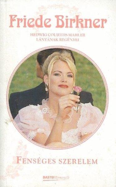 Fenséges szerelem - Friede Birkner