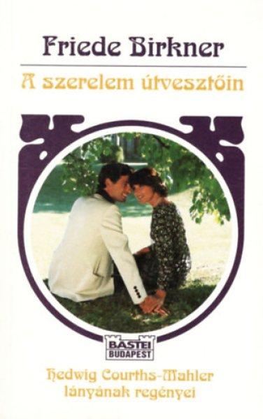 A szerelem útvesztőin - Friede Birkner