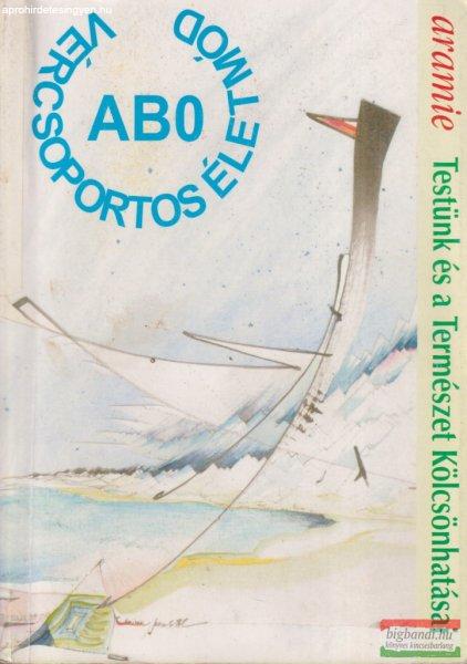 aramie - Testünk és a természet kölcsönhatásai I.