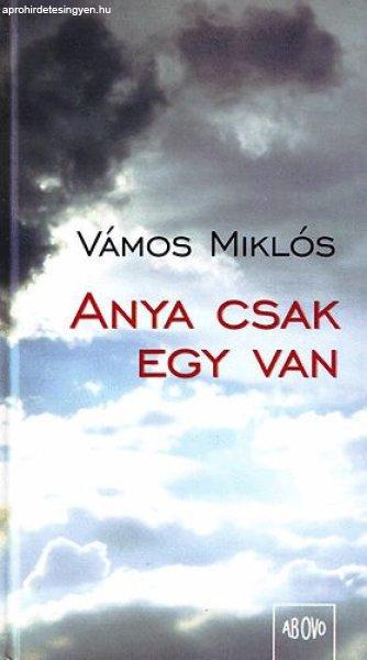 Anya csak egy van - Vámos Miklós
