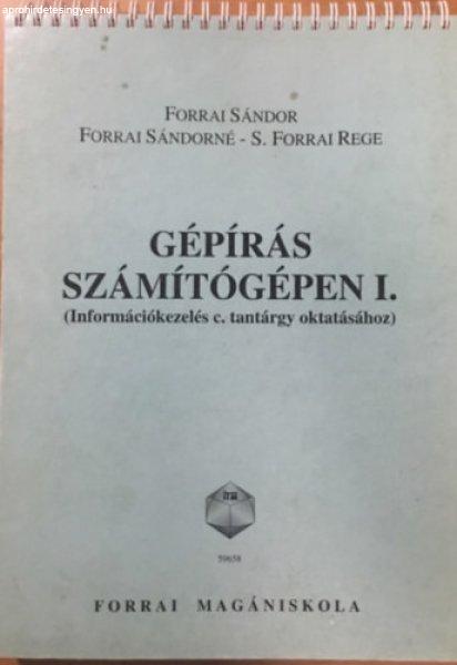 Gépírás számítógépen I. - Forrai Sándor Forrai Sándorné S. Forrai Rege