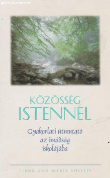Közösség Istennel - Gyakorlati útmutató az imádság iskolájába - Tibor
and Maria Shelley
