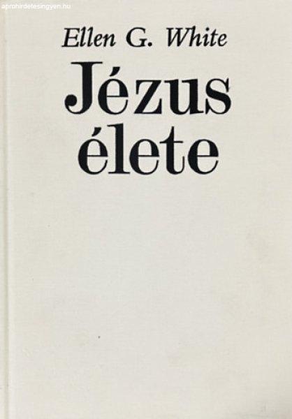 Jézus élete - Ellen G. White