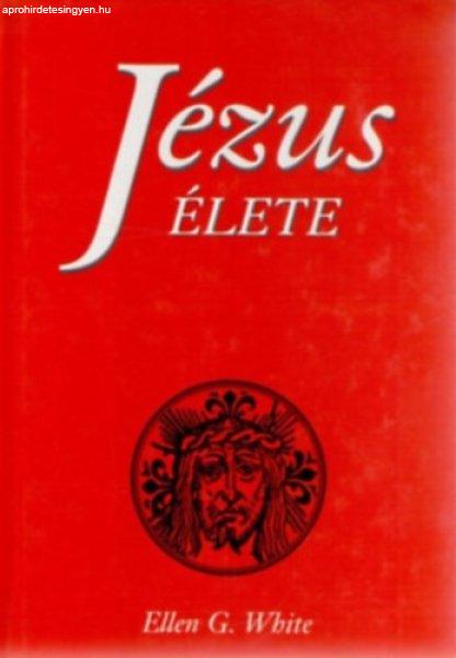 Jézus élete - Ellen G. White