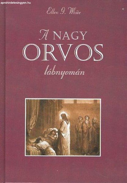 A nagy orvos lábnyomán - Ellen G White