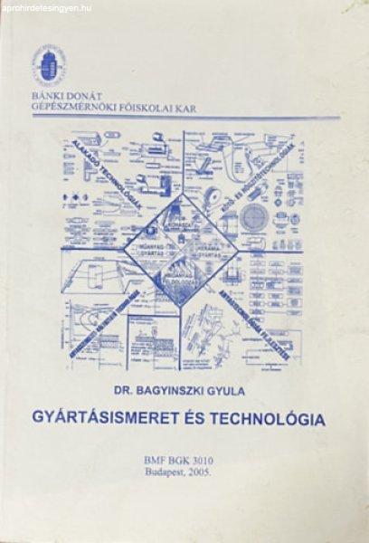 Gyártásismeret és technológia - Bagyinszki Gyula