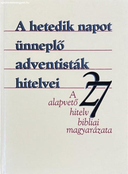 A hetedik napot ünneplő adventisták hitelvei - Szilvási József szerk.