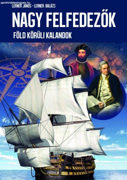 Nagy felfedezők - Föld körüli kalandok ÚJ