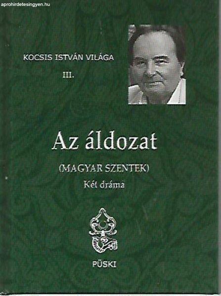 Az áldozat (Magyar szentek) - Két dráma - Kocsis István