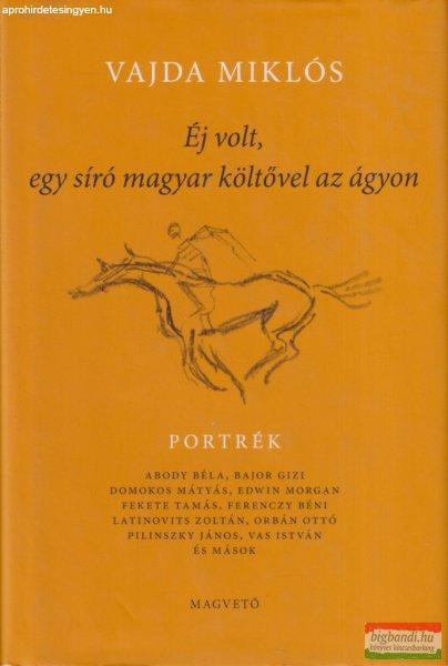 Vajda Miklós - Éj volt, egy síró magyar költővel az ágyon
