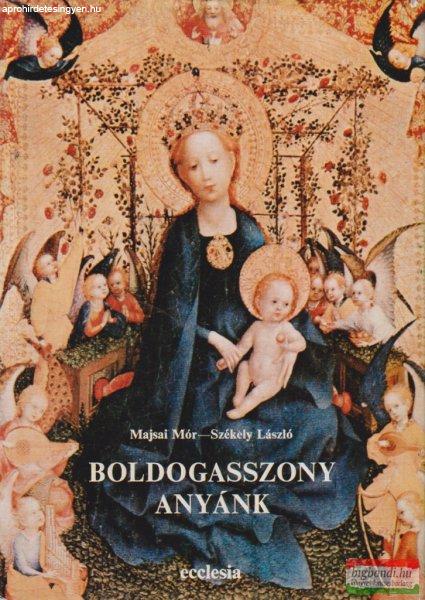 Majsai Mór, Székely László - Boldogasszony Anyánk