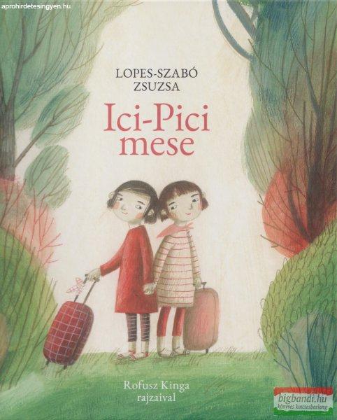 Lopes-Szabó Zsuzsa - Ici-Pici mese