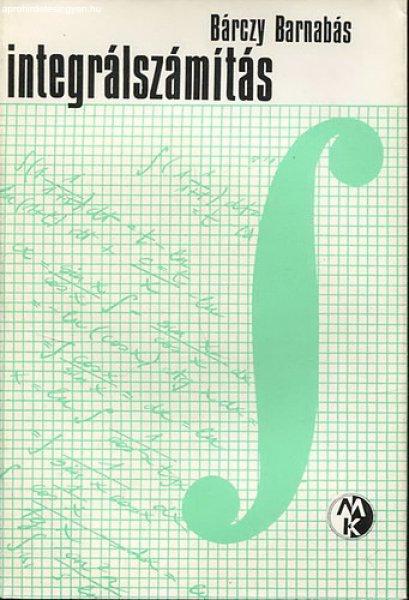 Integrálszámítás - Példatár - Bárczy Barnabás
