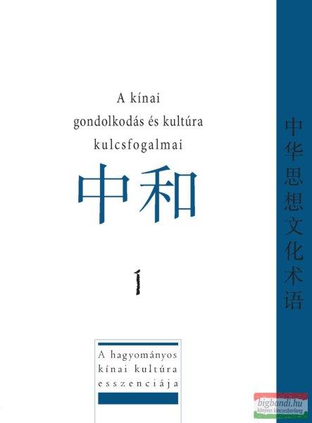 A kínai gondolkodásmód és kultúra kulcsfogalmai – 1. rész