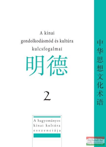 A kínai gondolkodásmód és kultúra kulcsfogalmai – 2. rész