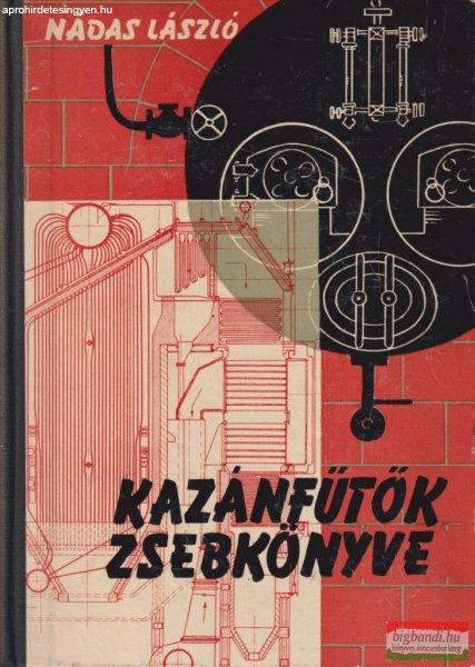 Nádas László - Kazánfűtők zsebkönyve