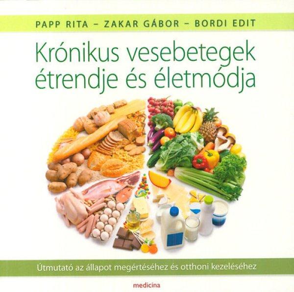 Krónikus vesebetegek étrendje és életmódja - Papp Rita, Zakar Gábor,
Oláhné Bordi Edit