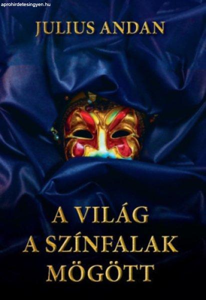 A világ a színfalak mögött - Julius Andan, ( Duncan Shelley )