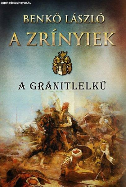 A Zrínyiek - A gránitlelkű - Benkő László