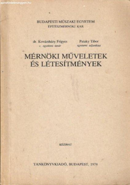 Mérnöki műveletek és létesítmények (kézirat) - Dr. Kovácsházy Frigyes
- Pataky Tibor
