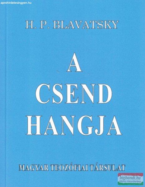 H.P. Blavatsky - A csend hangja és más válogatott töredékek az Arany
Szabályok Könyvéből