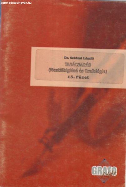 Tanácsadás ( Mentálhigiéné és Grafológia ) 15. füzet - Dr. Szidnai
László