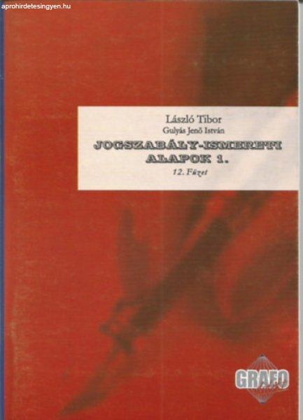 Jogszabály-ismereti alapok 1. - Grafológiai program 12. füzet - László
Tibor, Gulyás Jenő István