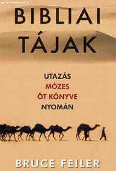 Bibliai tájak - Utazás Mózes öt könyve nyomán - Bruce Feiler