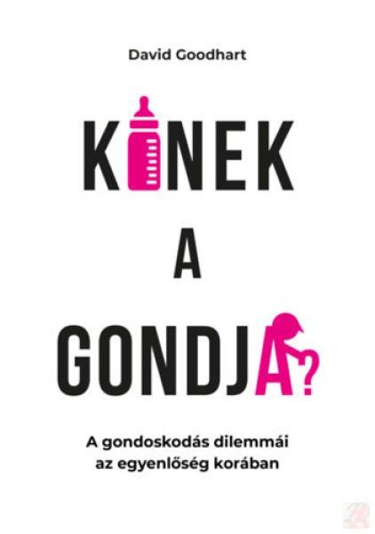 KINEK A GONDJA?