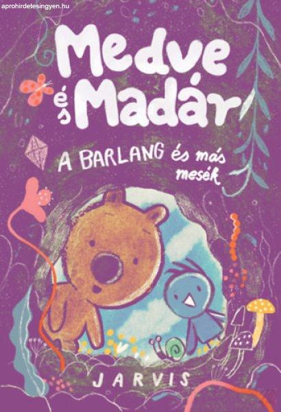 MEDVE ÉS MADÁR - A BARLANG ÉS MÁS MESÉK