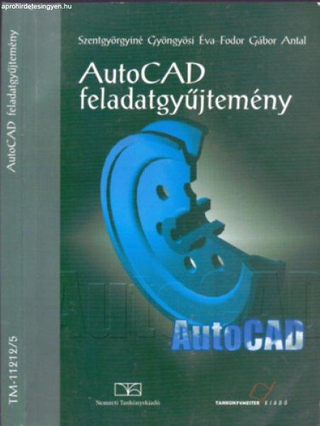 AutoCAD feladatgyűjtemény - Fodor; Szentgyörgyiné Gyöngyösi Éva
